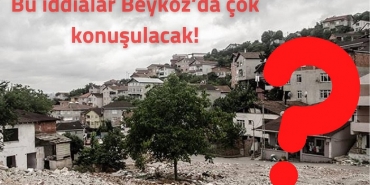 iddialar Beykoz kamuoyunu karýþtýracak!