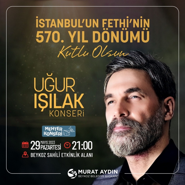 Beykoz’da İstanbul’un Fethi Uğur Işılak konseriyle kutlanacak