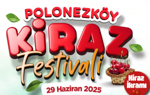 Polonezköy Kiraz Festivali başlıyor