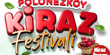 Polonezköy Kiraz Festivali başlıyor